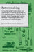 Patternmaking - A Treatise on the Construction and Application of Patterns, Including the Use of Woodworking Tools, the Art of Joinery, Wood Turning, by Joseph Atkinson Shelly