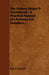 The Pattern Maker's Handybook: A Practical Manual on Patterns for Founders... by Paul N. Hasluck