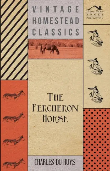 The Percheron Horse by Charles Du Huys