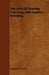 The Arts of Tanning, Currying, and Leather-Dressing by Campbell Morfit