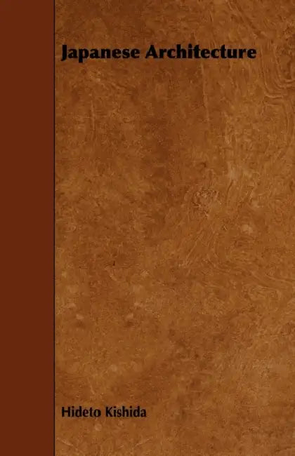 Japanese Architecture by Hideto Kishida