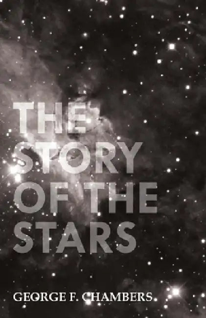 The Story of the Stars by George F. Chambers