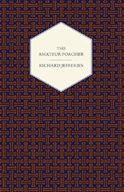 The Amateur Poacher by Richard Jefferies
