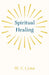 Spiritual Healing: With the Essay the Use of the Spiritual or Super-Conscious Mind by Henry Thomas Hamblin by W. F. Cobb, Henry Thomas Hamblin