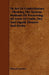 Th Art Of Confectionary - Showing The Various Methods Of Preserving All Sorts Of Fruits, Dry And Liquid, Flowers And Herbs by Edward Lambert