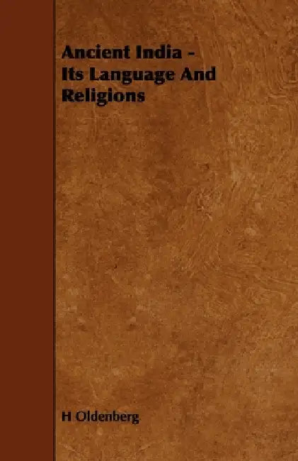 Ancient India - Its Language and Religions by H. Oldenberg