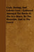 Crab, Shrimp, and Lobster Lore - Gathered Amongst the Rocks at the Sea-Shore, by the Riverside, and in the Forest by W. B. Lord