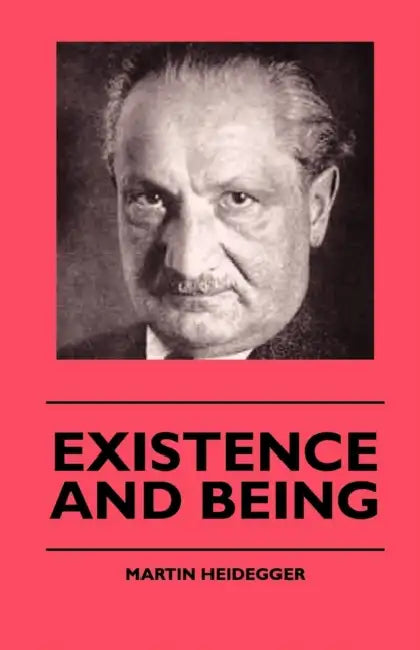 Existence and Being by Martin Heidegger