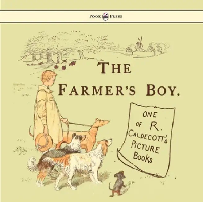 The Farmers Boy - Illustrated by Randolph Caldecott by Randolph Caldecott