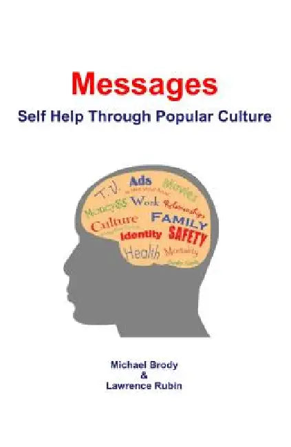 Messages: Self Help Through Popular Culture by Michael Brody, Lawrence Rubin