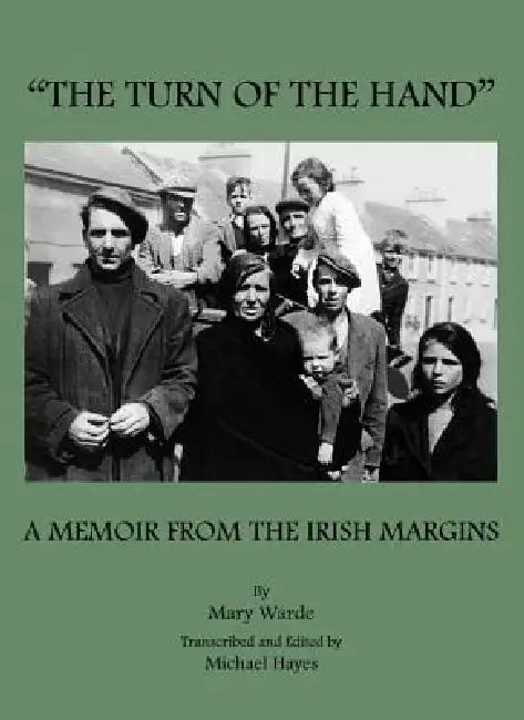 The Turn of the Hand: A Memoir from the Irish Margins by Mary Moriarty