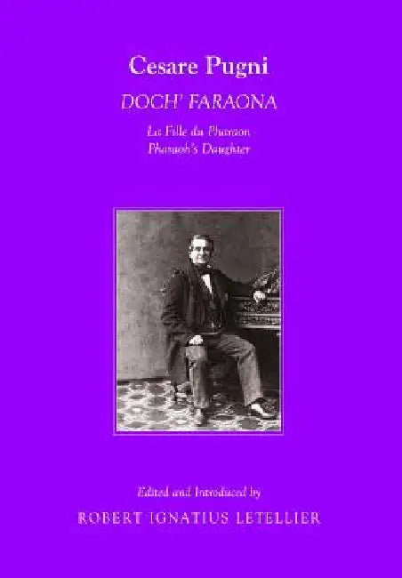 Cesare Pugni: Doch' Faraona La Fille Du Pharaon/Pharaoh's Daughter by Robert Ignatius Letellier