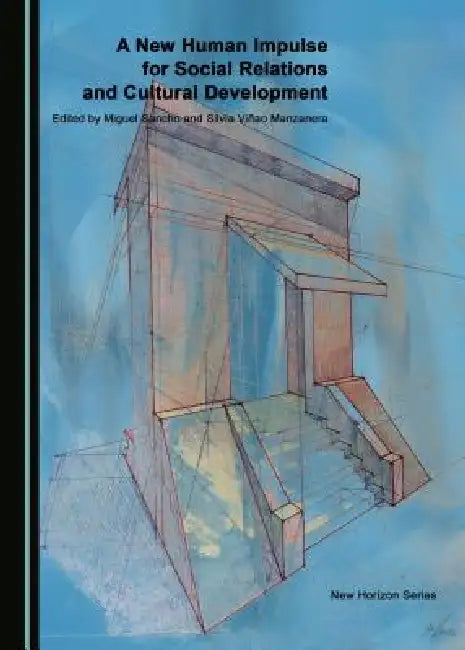 A New Human Impulse for Social Relations and Cultural Development by Silvia Viñao Manzanera, Miguel Sancho
