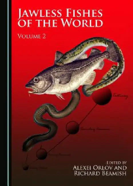 Jawless Fishes of the World: Volume 2 by Alexei Orlov, Richard Beamish