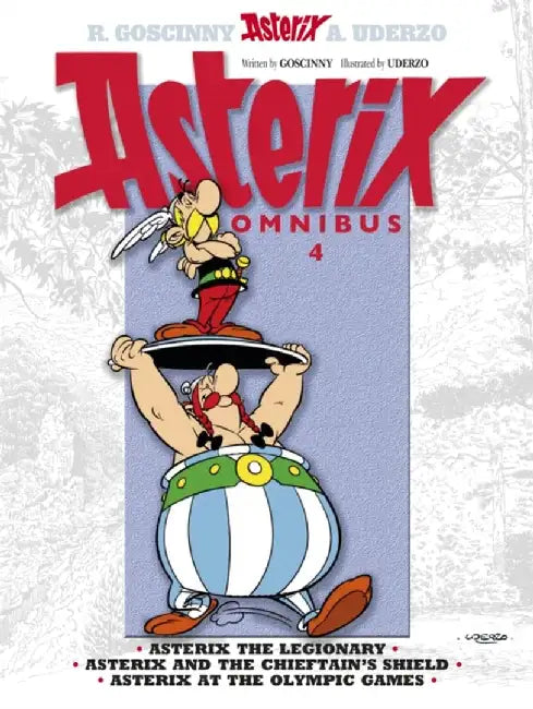 Asterix Omnibus 4: Books 10, 11 & 12: Asterix the Legionary, Asterix and the Chieftain's Shield, Asterix at the Olympic Games by Rene Uderzo