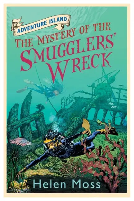 Adventure Island: The Mystery of the Smugglers' Wreck by Helen Moss