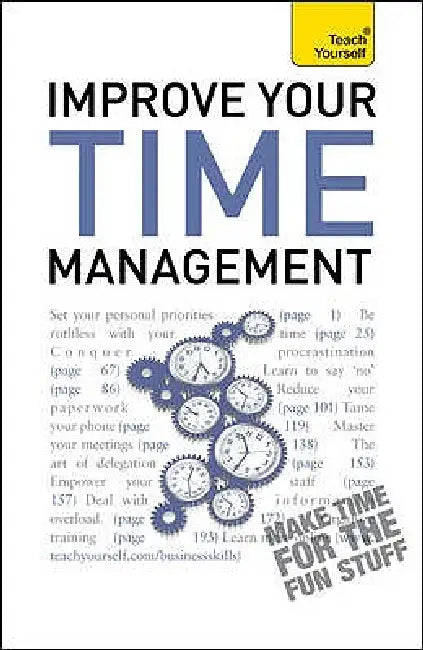 Improve Your Time Management: Teach Yourself by Polly Bird