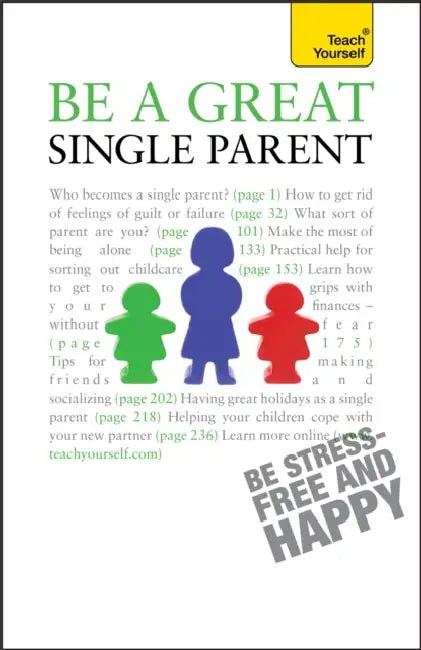 Be a Great Single Parent: Teach Yourself by Hayman Suzie