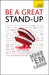 Be a Great Stand-up by Logan Murray