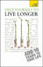 Help Yourself to Live Longer: Teach Yourself by Paul Jenner