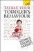 Tackle Your Toddler's Behaviour by Kelly Beswick