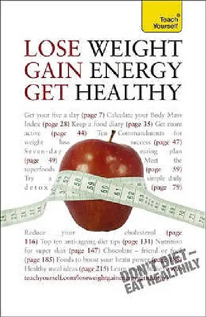 Lose Weight, Gain Energy, Get Healthy: Teach Yourself by Sara Kirkham