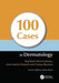 100 Cases in Dermatology by Rachael Morris-Jones