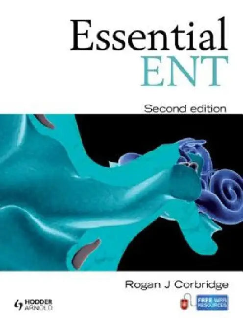 Essential Ent Second Edition by Rogan J. Corbridge