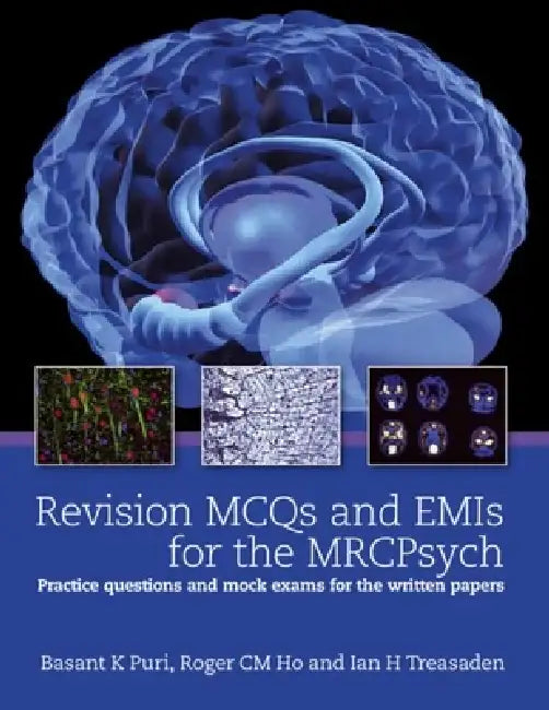 Revision McQs and Emis for the Mrcpsych: Practice Questions and Mock Exams for the Written Papers by Basant K. Puri