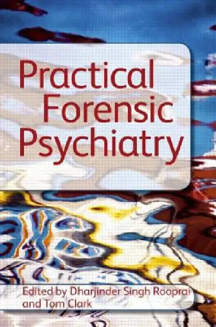 Practical Forensic Psychiatry by Tom Clark