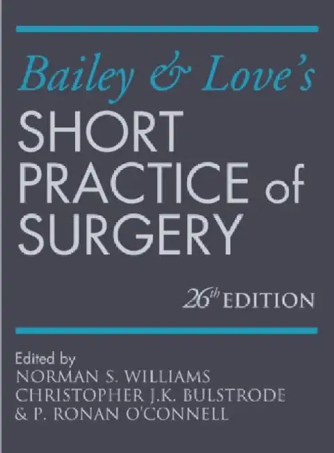 Bailey & Love'S Short Practice Of Surgery 
