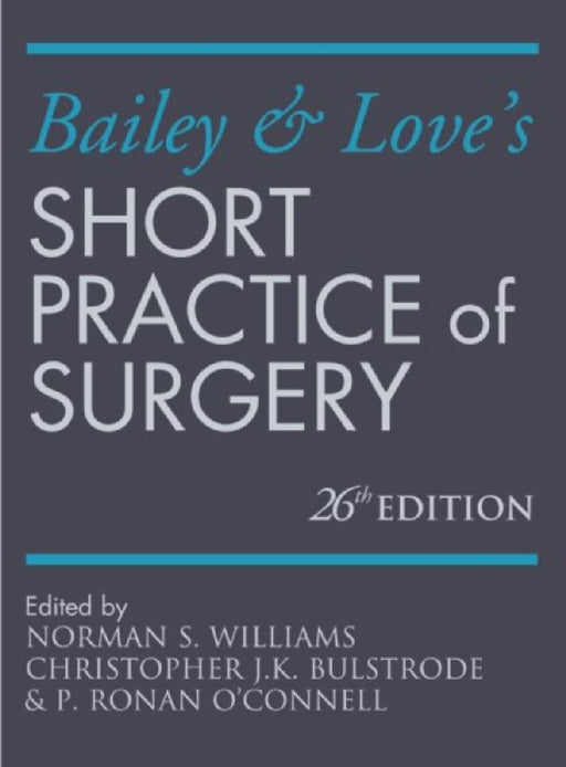 Bailey & Love'S Short Practice Of Surgery  by Norman S. Williams