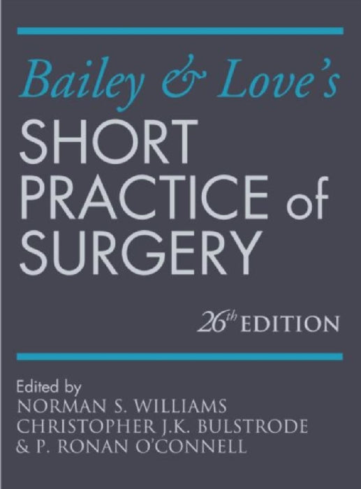 Bailey & Love'S Short Practice Of Surgery  by Norman S. Williams