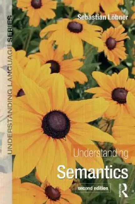 Understanding Semantics, Second Edition by Sebastian Loebner