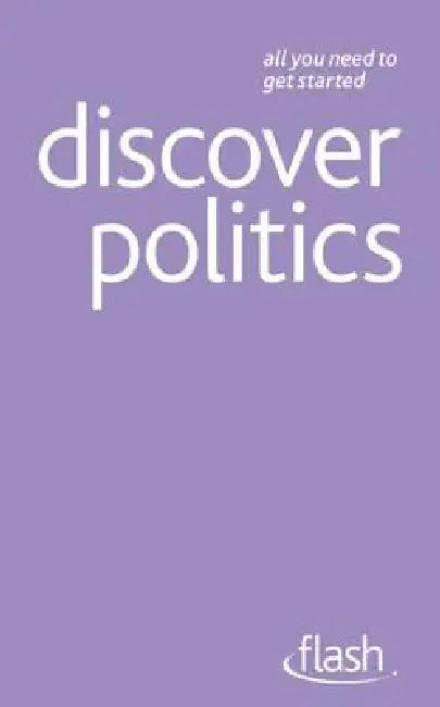Discover Politics: Flash by Peter Joyce
