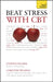 Beat Stress with CBT: Teach Yourself by Christine Wilding, Stephen Palmer