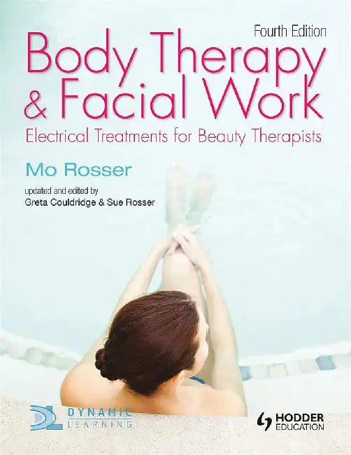 Body Therapy and Facial Work: Electrical Treatments for Beauty Therapists, 4th Edition by Greta Couldridge