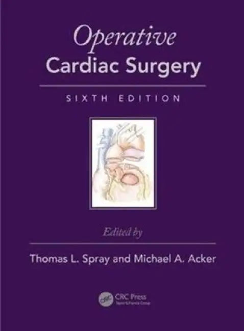 Operative Cardiac Surgery by Thomas L. Spray