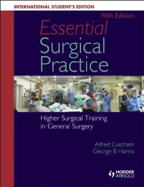 Essential Surgical Practice:Higher Surgical Training in General Surgery, 5e Original Price: £ 184.00 by Cuschieri