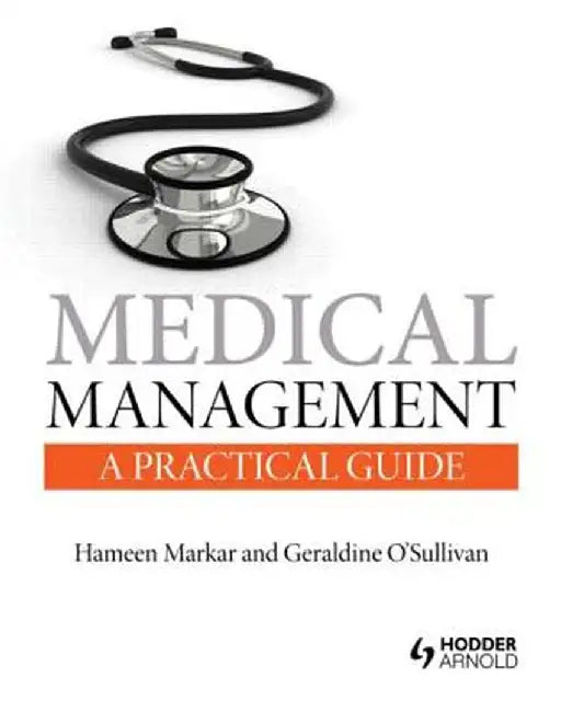 Medical Management: A Practical Guide by Hameen Markar