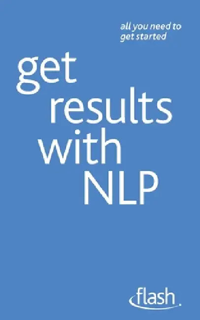 Get Results with NLP: Flash by Alice Muir