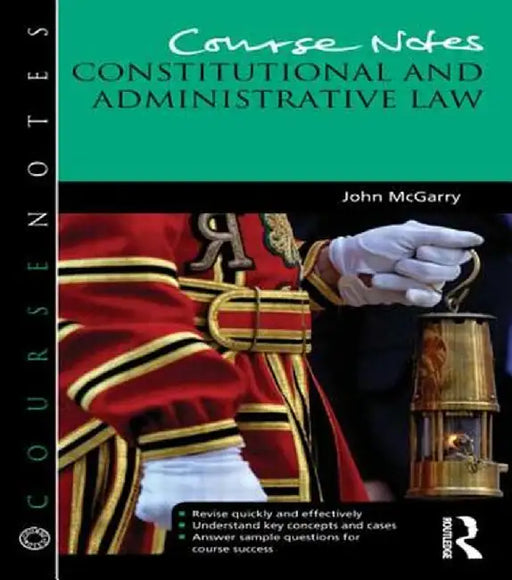 Course Notes: Constitutional and Administrative Law by John McGarry