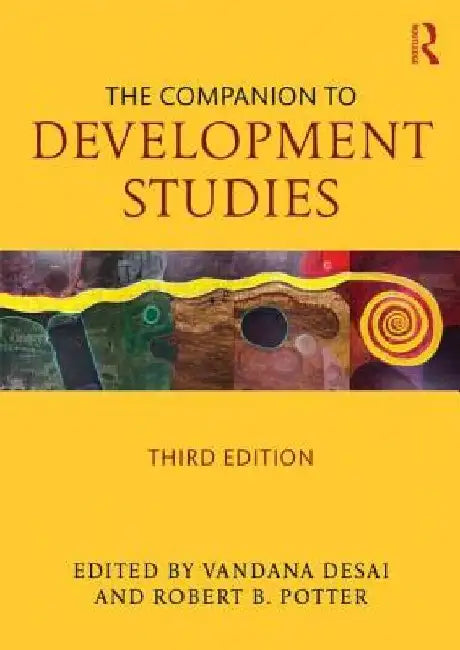 The Companion to Development Studies, Third Edition by Vandana Desai