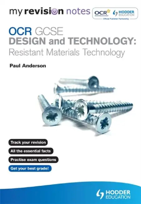 My Revision Notes: OCR GCSE Design and Technology: Resistant Materials Technology by Paul Anderson