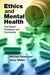 Ethics and Mental Health: The Patient, Profession and Community by Michael Robertson