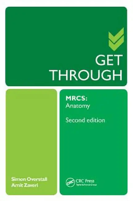 Get Through Mrcs: Anatomy 2e by Simon Overstall