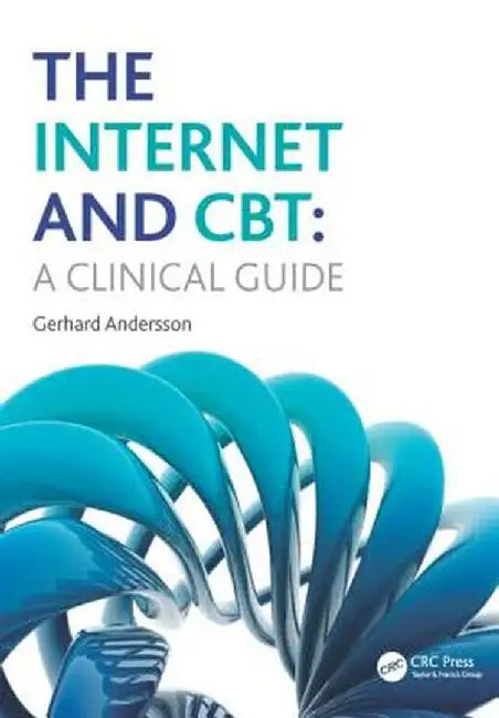 The Internet and CBT: A Clinical Guide by Gerhard Andersson