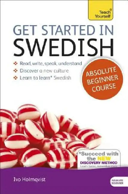 Get Started in Swedish Absolute Beginner Course: The Essential Introduction to Reading, Writing, Speaking and Understanding a New Language by Vera Croghan