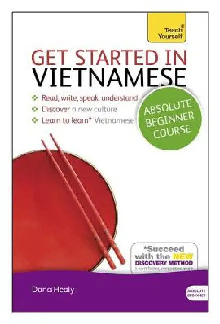 Get Started in Vietnamese Absolute Beginner Course: The Essential Introduction to Reading, Writing, Speaking and Understanding a New Language [With CD by Dana Healy