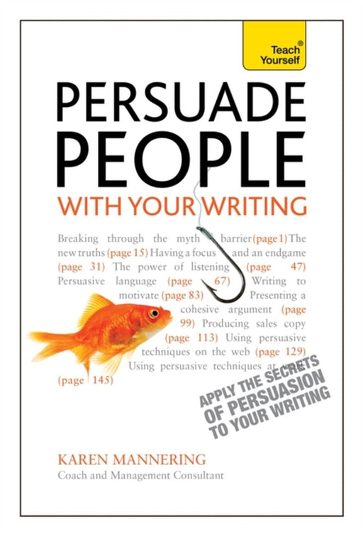 Persuade People with Your Writing by Mannering, Karen
